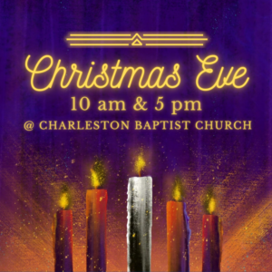 Christmas Eve Worship Services @ Charleston Baptist Church | Charleston | South Carolina | United States