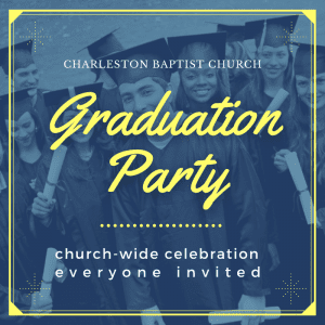 Graduation Celebration Church-wide Event @ Charleston Baptist Church Gym Building | Charleston | South Carolina | United States